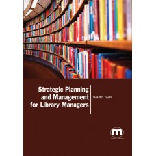 Strategic Planning and Management for Library Managers